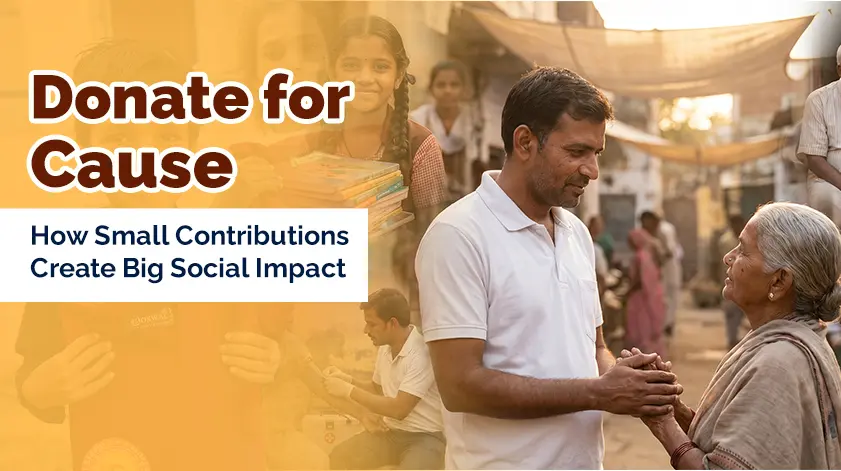 Donate for Cause: How Small Contributions Create Impact